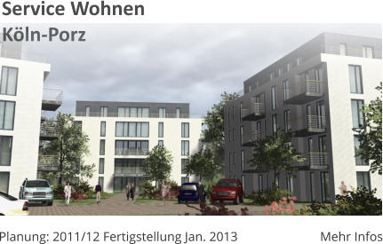 Mehr Infos Planung: 2011/12 Fertigstellung Jan. 2013 Service WohnenKöln-Porz